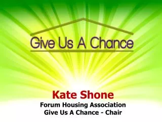 Kate Shone Forum Housing Association Give Us A Chance - Chair