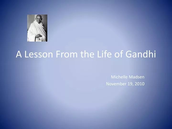 a lesson from the life of gandhi