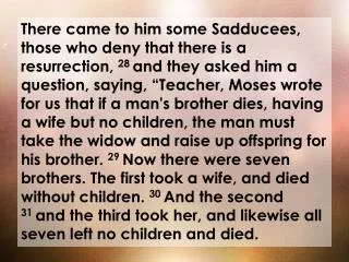 The Sadducees were attempting to trap Jesus.