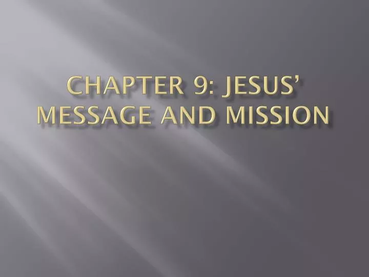 chapter 9 jesus message and mission