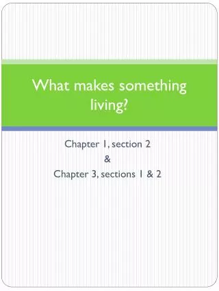 What makes something living?
