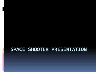 Space shooter Presentation