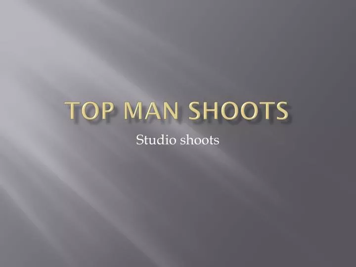 top man shoots
