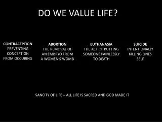 DO WE VALUE LIFE?