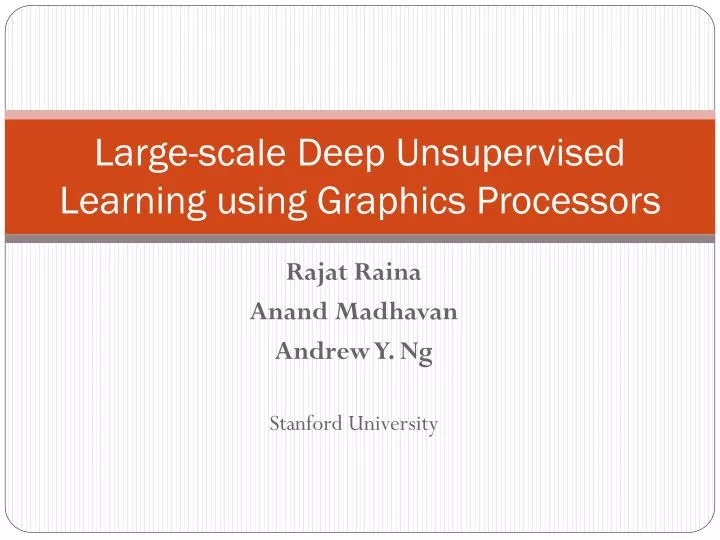 large scale deep unsupervised learning using graphics processors