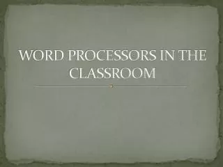 WORD PROCESSORS IN THE CLASSROOM