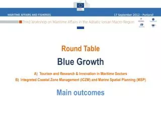 Round Table Blue Growth A) Tourism and Research &amp; Innovation in Maritime Sectors
