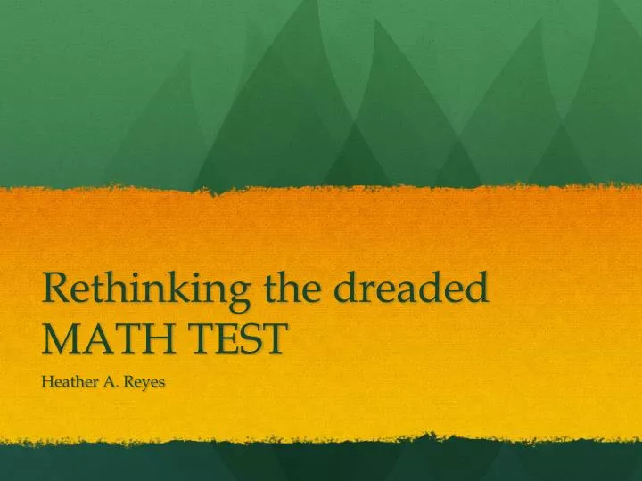rethinking the dreaded math test