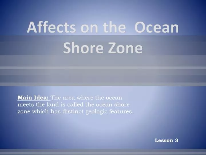 affects on the ocean shore zone