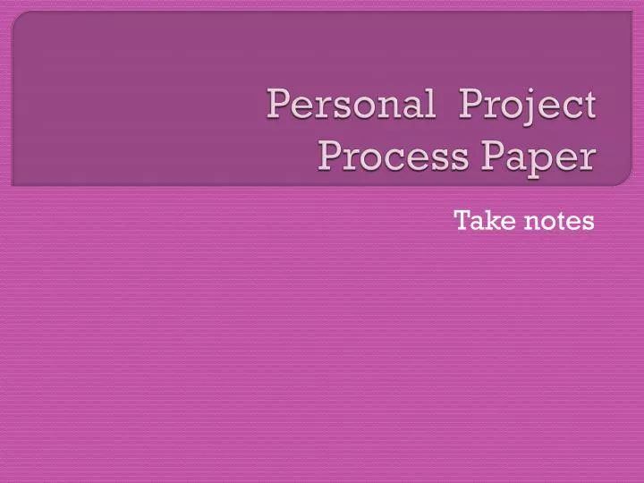 personal project process paper