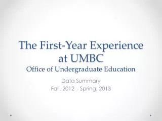 The First-Year Experience at UMBC Office of Undergraduate Education