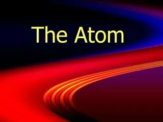 The Atom