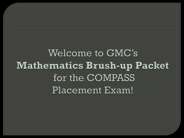 welcome to gmc s mathematics brush up packet for the compass placement exam