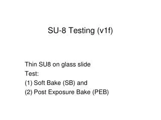 SU-8 Testing ( v1f)