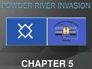 POWDER RIVER INVASION