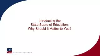 Introducing the State Board of Education: Why Should It Matter to You?