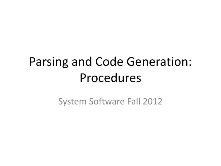 parsing and code generation procedures