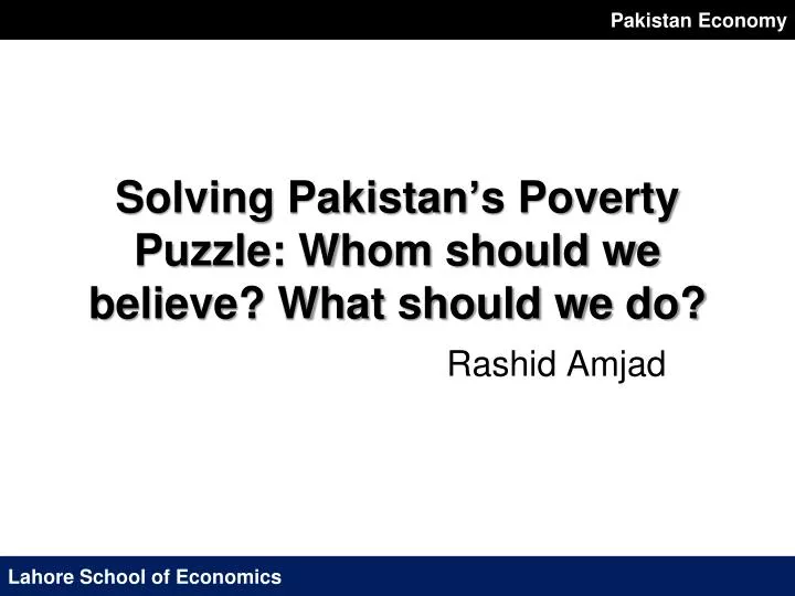 solving pakistan s poverty puzzle whom should we believe what should we do