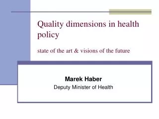 Quality dimensions in health policy state of the art &amp; visions of the future