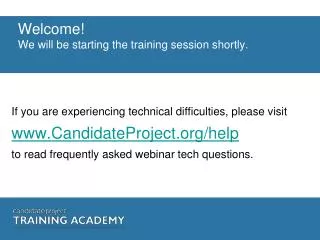 Welcome! We will be starting the training session shortly.