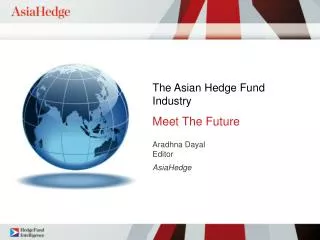 The Asian Hedge Fund Industry Meet The Future Aradhna Dayal Editor AsiaHedge
