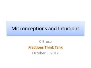 Misconceptions and Intuitions