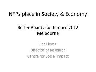NFPs place in Society &amp; Economy Better Boards Conference 2012 Melbourne