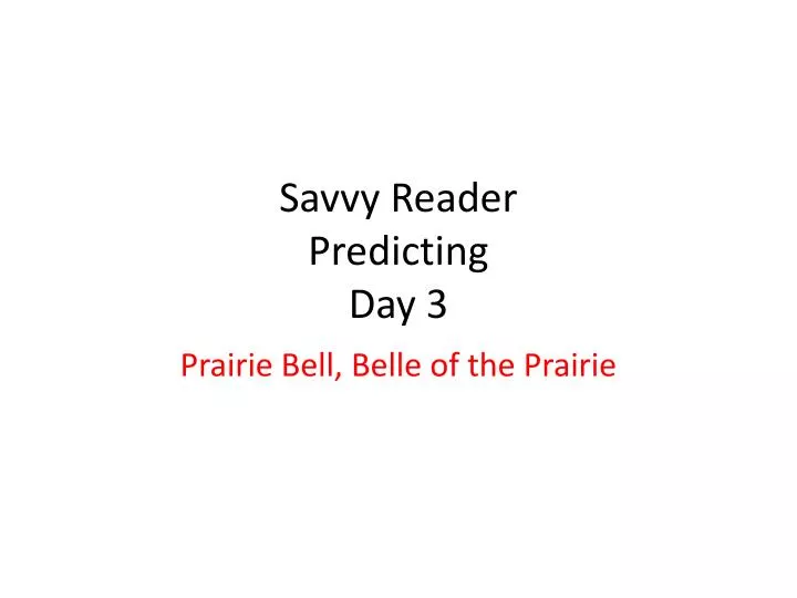 savvy reader predicting day 3