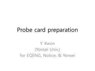 Probe card preparation