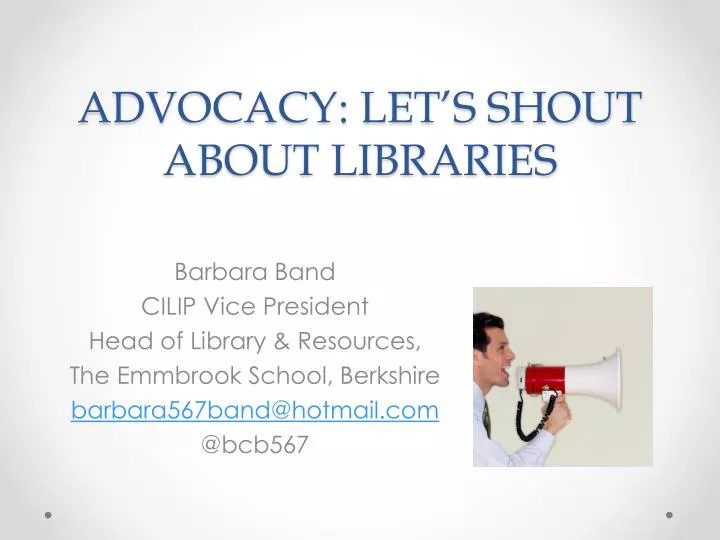advocacy let s shout about libraries