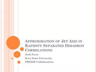 Approximation of Jet Axis in Rapidity Separated Dihadron Correlations