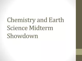 Chemistry and Earth Science Midterm Showdown