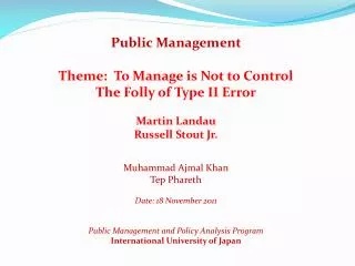 Public Management Theme: To Manage is Not to Control The Folly of Type II Error Martin Landau