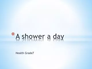 A shower a day
