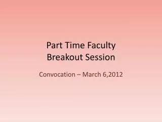 Part Time Faculty Breakout Session