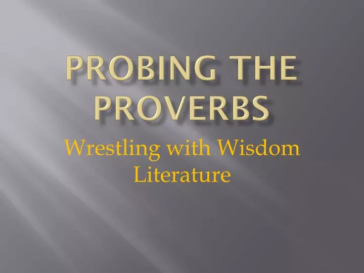 probing the proverbs