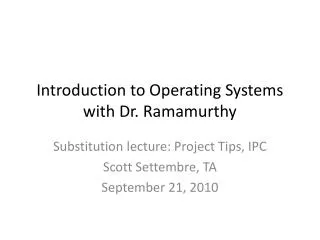 Introduction to Operating Systems with Dr. Ramamurthy
