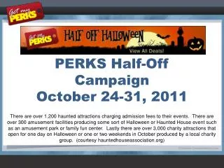 PERKS Half-Off Campaign October 24-31, 2011