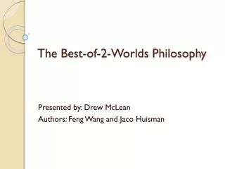 The Best-of-2-Worlds Philosophy