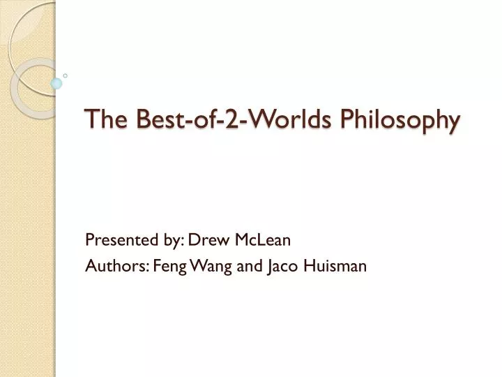 the best of 2 worlds philosophy