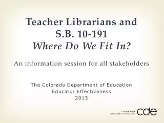 The Colorado Department of Education Educator Effectiveness 2013