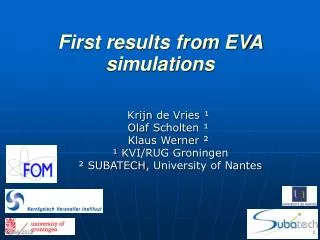 First results from EVA simulations