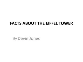 FACTS ABOUT THE EIFFEL TOWER