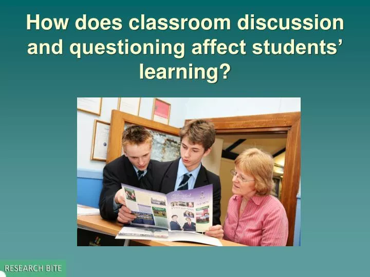 how does classroom discussion and questioning affect students learning