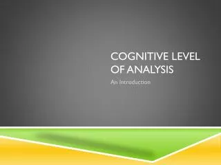 Cognitive Level of Analysis