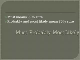 must probably most likely