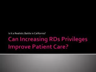 Can Increasing RDs Privileges Improve Patient Care?