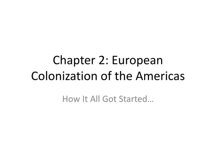 chapter 2 european colonization of the americas