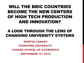 Martin Carnoy Stanford University Higher School of Economics September 18, 2012