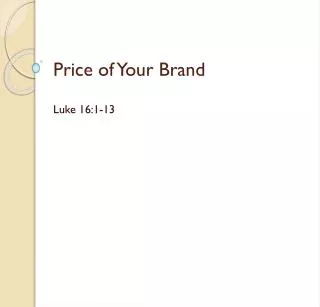 Price of Your Brand